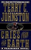 Cries from the Earth : The Outbreak of the Nez Perce War and the Battle of White Bird Canyon June 17, 1877 ( The Plainsmen Series )
