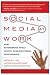 Social Media at Work: How Networking Tools Propel Organizational Performance