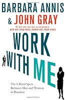 Work with Me: The 8 Blind Spots Between Men and Women in Business