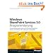 Windows SharePoint Services 3.0 Programmierung: Anwendungsprogrammierung f�r SharePoint Services 3.0 mit dem .NET Framework und ASP.NET