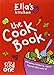 Ella's Kitchen: The Cookbook