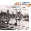 Milwaukee Then and Now