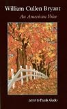 William Cullen Bryant: An American Voice [Paperback] [2006] William Cullen Bryant, Frank Gado