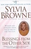 Blessings From the Other Side:: Wisdom and Comfort From the Afterlife for This Life