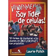 �Ay�denme! �Soy l�der de c�lulas!: 50 formas de involucrar a los j�venes en DISCUCIONES con prop�sitos (Especialidades Juveniles) (Spanish Edition)