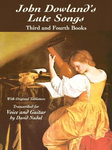 John Dowland's Lute Songs: Third and Fourth Books with Original Tablature (Dover Song Collections)