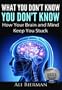 What You Don't Know You Don't Know: How Your Brain and Mind Keep You Stuck