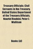 Produkt-Bild: Treasury Officials: Civil Servants in Hm Treasury, United States Department of the Treasury Officials, Nouriel Roubini, Peter J. Wallison