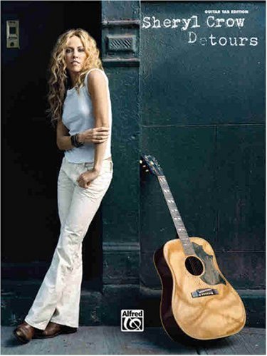 Sheryl Crow- Detours (Guitar Tab Edition)