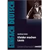 EinFach Deutsch - Unterrichtsmodelle: Gottfried Keller 'Kleider machen Leute'