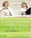 Conversations on Purpose for Women: 10 Appointments That Will Help You Discover God's Plan for Your Life