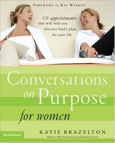 Conversations on Purpose for Women: 10 Appointments That Will Help You Discover God's Plan for Your Life under Feminist in The Books Store