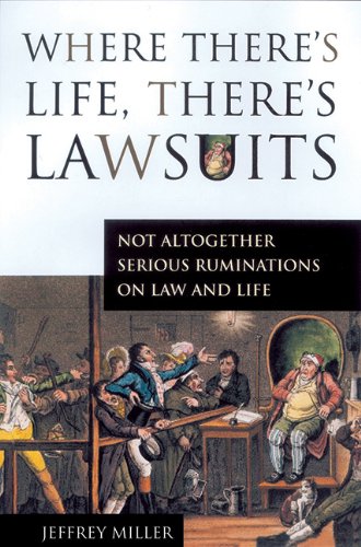Where There's Life, There's Lawsuits: Not Altogether Serious Ruminations on Law and Life