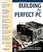 Building The Perfect PC