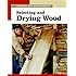 Selecting and Drying Wood: The New Best of Fine Woodworking
