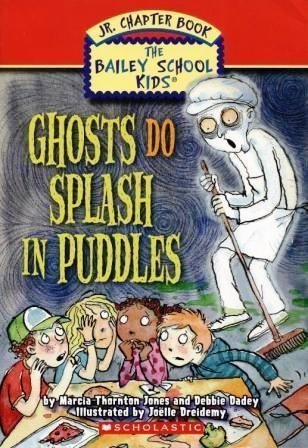 Ghosts Do Splash in Puddles (The Bailey School Kids Jr. Chapter Book)