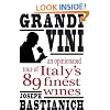 Grandi Vini: An Opinionated Tour of Italy's 89 Finest Wines