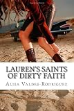 Lauren's Saints of Dirty Faith: A Dirty Girls Social Club Novel
