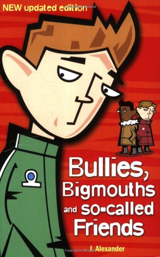 Bullies, Bigmouths and So-Called Friends