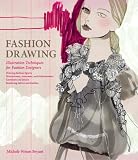 Fashion Drawing: Illustration Techniques for Fashion Designers
