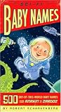 Sci-Fi Baby Names: 500 Out-of-This-World Baby Names from Anakin to Zardoz Robert Schnakenberg