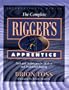 The Complete Rigger's Apprentice: Tools and Techniques for Modern and Traditional Rigging