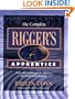 The Complete Rigger's Apprentice: Tools and Techniques for Modern and Traditional Rigging