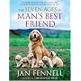 The Seven Ages of Man's Best Friend: A Comprehensive Guide to Caring for Your Dog Through All the Stages of Life