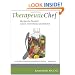Therapeutic Chef: Recipes to prevent cancer, heart disease and diabetes