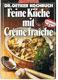 Feine K&uuml;che mit Creme fraiche. - August (Dr. Oetker) Oetker