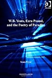 W.B. Yeats, Ezra Pound, and the Poetry of Paradise