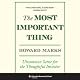 The Most Important Thing: Uncommon Sense for The Thoughtful Investor