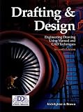Drafting & Design: Engineering Drawing Using Manual and CAD Techniques