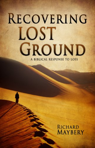 Recovering Lost Ground: A Biblical Response to Loss