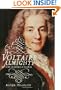 Voltaire Almighty: A Life in Pursuit of Freedom