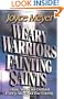 Weary Warriors, Fainting Saints: How You Can Outlast Every Attack of the Enemy