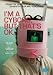 I'm a Cyborg, but That's OK