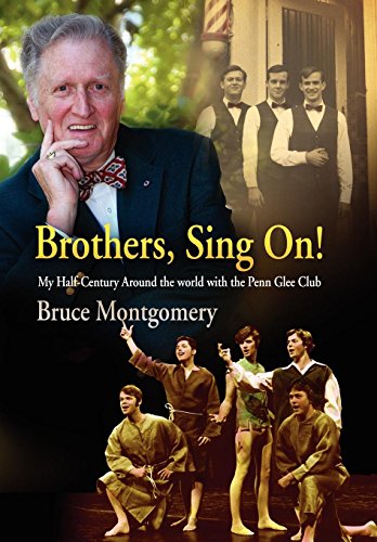 Brothers, Sing On!: My Half-Century Around the World with the Penn Glee Club