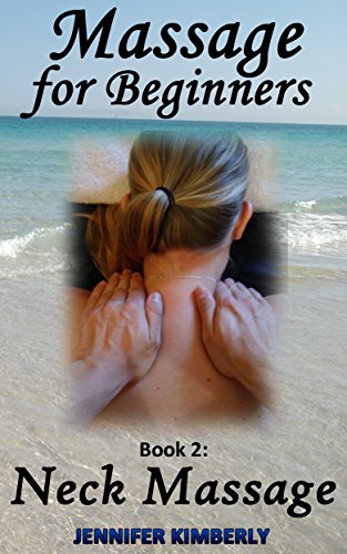 Massage for Beginners Book 2: Neck Massage