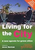 Living for the city : a new agenda for green cities