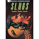 Slugs (Midnight Madness)