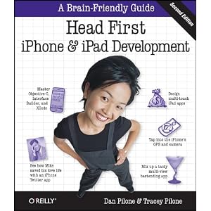 Head First iPhone and iPad Development: A Learner's Guide to Creating Objective-C Applications for the iPhone and iPad [Paperback]