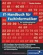 IT-Handbuch f�r Fachinformatiker: F�r Fachinformatiker der Bereiche Anwendungsentwicklung und Systemintegration (Galileo Computing)