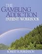 The Gambling Addiction Patient Workbook