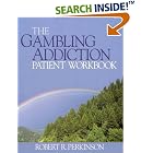 The Gambling Addiction Patient Workbook by  Robert R. Perkinson