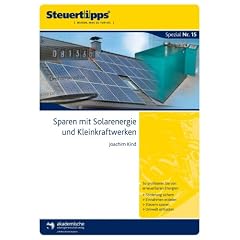 Sparen mit Solarenergie und Kleinkraftwerken Sparen mit Solarenergie und Kleinkraftwerken