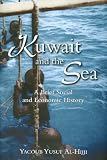 Kuwait and the Sea: A Brief Social and Economic History