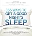365 Ways to Get a Good Night's Sleep