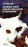 Cris de Mes Chats, le Dimanche