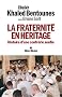 La fraternit� en h�ritage : Histoire d'une confr�rie soufie